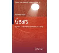 Gears: Volume 1: Geometric and Kinematic Design: 10 (Springer Series in Solid and Structural Mechanics, 10)