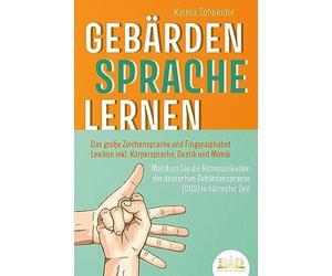 GEBARDENSPRACHE LERNEN: Das groe Zeichensprach, Schneider.