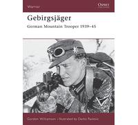 Gebirgsjäger: German Mountain Trooper 1939-45: No. 74 (Warrior)