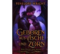 Geboren aus Asche und Zorn (Der Prinz der Asche)