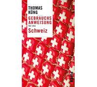 Gebrauchsanweisung fur die Schweiz: Unter Mitarbeit von Peter Schneider