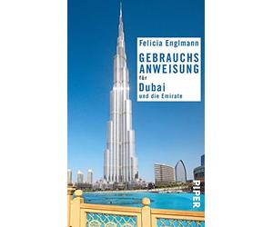 Gebrauchsanweisung fur Dubai und die Emirate, Englmann 9783492276412 New.