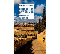 Gebrauchsanweisung fur Israel und Palastina, Schauble 9783492276672 PB.