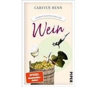 Gebrauchsanweisung fur Wein: Weinkunde fur Eins, Henn.
