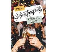 Geburtstagsparty Freundebuch - Das perfekte Erinnerungsbuch für deine Geburstagsfeier: Gästebuch für Freunde, Familie & Party Gäste - unvergessliche ... Antworten sammeln & Erinnerungen bewahren