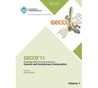 Gecco 11: Proceedings of the 13th Annual Conference on Genetic and Evolutionary Computation -Vol I