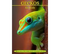Geckos for Kids: Beautiful Pictures with Amazing Facts