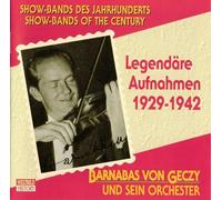 Geczy,Barnabas Von & Sein Or. - Legendäre Aufnahmen 1929-42
