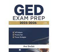 GED EXAM PREP 2025-2026: All-Subject Study Guide with Full-Length Practice Tests, Proven Strategies & 2025-2026 Updates