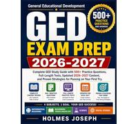 GED EXAM PREP 2026-2027: Complete GED Study Guide with 500+ Practice Questions, Full-Length Tests, Updated 2026-2027 Content, and Proven Strategies for Passing on Your First Try