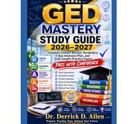 GED Mastery Study Guide 2026-2027: Complete Content Review, Vocabulary, 7-Day Intensive Plan, and Full-Length Practice Exams (Teacher Certification Mastery Series)