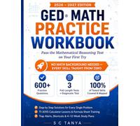 GED® Math Practice Workbook 2026-2027: Pass the Mathematical Reasoning Test on Your First Try - 600+ Practice Questions, 3 Full-Length Tests, and ... (No Math Background Needed) (GED® Series)