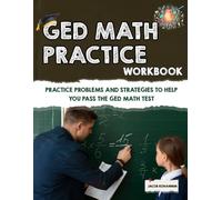 GED Math Practice Workbook: Practice Problems and Strategies to Help You Pass the GED Math Test