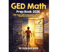 GED Math Prep Book 2026: “GED Math 2026 Study Guide with Practice Questions and Full Solutions”