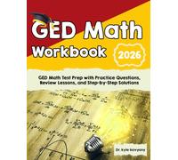 GED Math Workbook 2026: GED Math Test Prep with Practice Questions, Review Lessons, and Step-by-Step Solutions