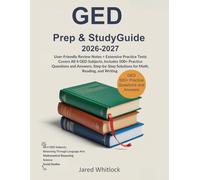 GED Prep & Study Guide 2026-2027: User-Friendly Review Notes + Extensive Practice Tests Covers All 4 GED Subjects, Includes 500+ Practice Questions ... Solutions for Math, Reading, and Writing