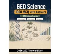 GED Science : 1000 MCQ with Answers: Scientific inquiry, data analysis, genetics, ecology, and human body systems - focused study with explained solutions for exam readiness