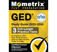 GED Study Guide 2023-2024 All Subjects - 3 Full-Length Practice Tests, GED Prep Book Secrets, Step-by-Step Review Video Tutorials: [Certified Content Alignment] (Mometrix Test Preparation)