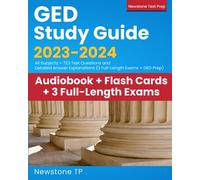GED Study Guide 2023-2024: All Subjects + 723 Questions and Detailed Answer Explanations (3 Full-Length Exams + GED Test Prep)