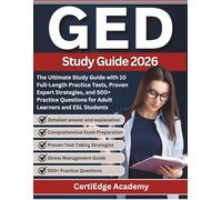GED Study Guide 2026: 10 Full-Length Practice Tests, 500+ Real Questions, and Step-by-Step Strategies to Help Adult & ESL Learners Pass with Confidence (2026 study guides)