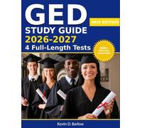 GED Study Guide 2026-2027: All-in-One GED Prep for Adults with Step-by-Step Lessons, Proven Strategies, 800 Practice Questions & 4 Full-Length Practice Tests (Math, RLA, Science & Social Studies)