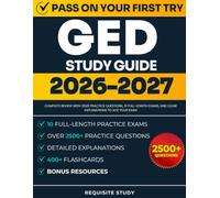 GED Study Guide 2026-2027 All Subjects: Complete Review with 2500+ Practice Questions, 10 Full-Length Exams, and Clear Explanations to ACE Your Exam