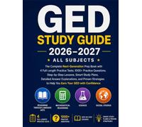 GED Study Guide 2026-2027 All Subjects: The Complete Next-Generation Prep Book with 4 Full-Length Practice Tests, 1000+ Practice Questions, Step-by-Step Lessons, Smart Study Plans, Detailed Answers