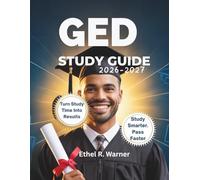 GED STUDY GUIDE 2026-2027: Comprehensive Exam Preparation for Success: Master Skills, Boost Confidence, and Achieve Your GED Goals with Proven Strategies