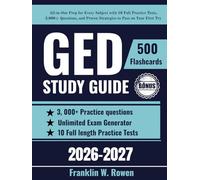 GED Study Guide: All-in-One Prep for Every Subject with 10 Full Practice Tests, 3,000+ Questions, and Proven Strategies to Pass on Your First Try