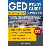 GED Study Guide Simplified: The Ultimate Guide to Help You Pass the Exam on Your First Try With Practice Tests, Review Questions, Video Course & Exclusive Bonuses