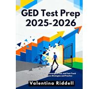 GED Test Prep 2025-2026: Master Every Subject, Outsmart the Test, and Fast-Track Your Future with Proven Strategies and Practice