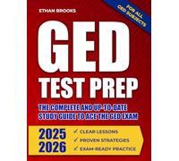 GED TEST PREP 2025-2026: The Complete and Up-to-Date Study Guide to Ace the GED Exam | Clear Lessons, Proven Strategies, and Exam-Ready Practice for All GED Subjects (Study Skills Made Simple)