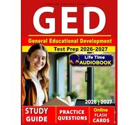 GED Test Prep 2026-2027: Complete Subject Review for General Educational Development with Practice Questions, Step-by-Step Answer Explanations, an Independent Study Resource
