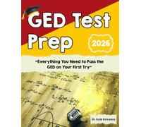 GED Test Prep 2026: “Everything You Need to Pass the GED on Your First Try”