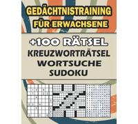 Gedächtnistraining für erwachsene: rätselbuch erwachsene mix (Wortsuche, Sudoku, Kreuzworträtsel) +100 rätsel