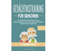Gedächtnistraining für Senioren: Das große Rätselbuch mit 240 Denksport Übungen | Effektives Gehirnjogging für Senioren inkl. Logikrätsel und Knobelspiele | Das Rentner Geschenk für jeden Anlass