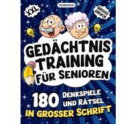 Gedächtnistraining für Senioren - Denkspiele und Rätsel in großer Schrift: Das perfekte Geschenk für Oma und Opa mit Wortsuchrätsel, Sudoku, Kreuzworträtsel und vielem mehr