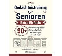 Gedächtnistraining Für Senioren - Extra Einfach: Über 90 abwechslungsreiche Rätsel & Beschäftigungen gegen Vergesslichkeit: Wortsuchrätsel, Logik & ... Schrift - Das perfekte Rentner Geschenk