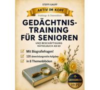 Gedächtnistraining für Senioren und Beschäftigung Rätselbuch ab 60: Aktiv im Kopf - 120 Denkspiele für die Frühlings- & Osterzeit, Großdruck, 150 Seiten, leicht verständlich