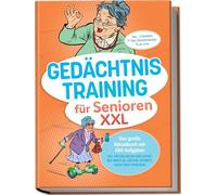 Gedächtnistraining für Senioren XXL: Das große Rätselbuch mit 450 Aufgaben - 20+ Rätselarten von leicht bis knifflig, große Schrift, auch solo spielbar - inkl. Lösungen, 7-Tage-Gehirnjogging-Plan uvm