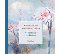 Gedanken, die am Himmel stehen: Wolkenträume der Dichter