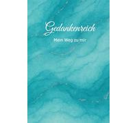 Gedankenreich: Mein Weg zu mir