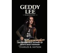 Geddy Lee Biography: The Remarkable Journey of Rush’s Bass Visionary