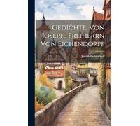 Gedichte, Von Joseph, Freiherrn Von Eichendorff
