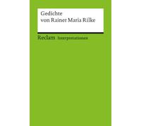 Gedichte von Rainer Maria Rilke. Interpretationen