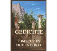 Gedichte: Wo Wald und Seele rauschen: Die zeitlosen Lieder der Romantik