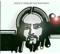 Geeez N Gosh - My Life With Jesus