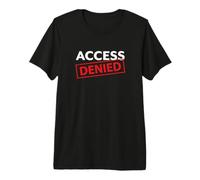 G ccess Denied Graphic T-Shirt Premium T-Shirt