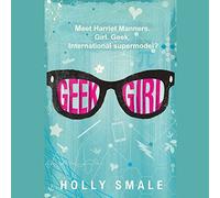 Geek Girl by Holly Smale (2015-01-27)