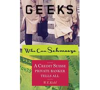 Geeks Who Can Schmooze: A Credit Suisse Private Banker Tells All